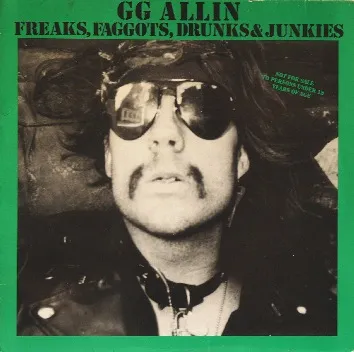 GG Allin: Freaks, F----ts, Drunks & Junkies (1988)